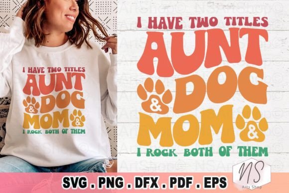 Auntie AVG, Dog Mom SVG: Graphics for Crafts and Small Business Branding