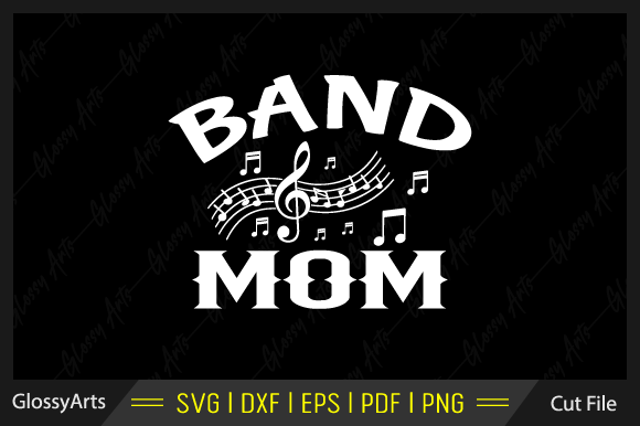 Band Mom Svg Printable Cut File: Graphics and Crafts for Branding
