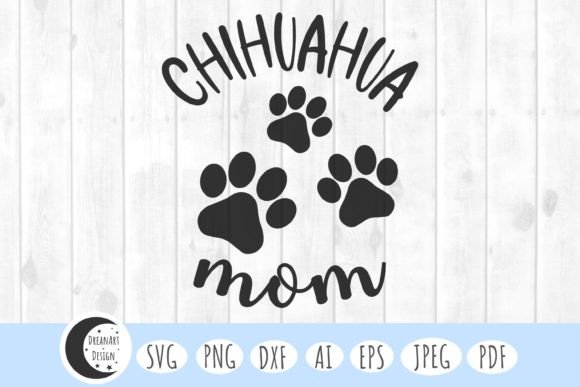 Chihuahua Mom Svg: Graphics & Crafts