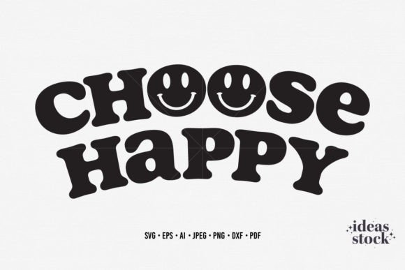 Choose Happy Svg. Happiness. Mom Svg. Graphics and Crafts