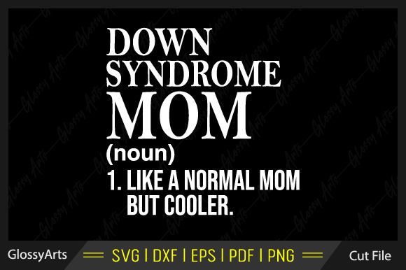 Down Syndrome Mom Svg Printable Cut File