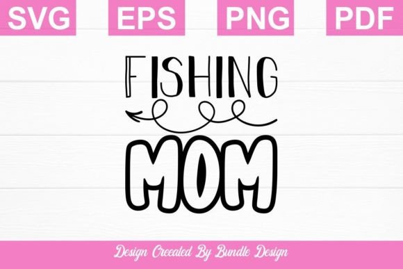 Fishing Mom SVG Design Review