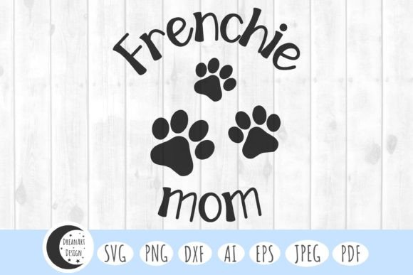 Frenchie Mom Svg, Dog Mom Svg, Dog Svg