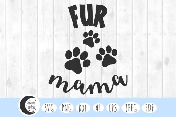 Fur Mama Svg, Dog Mom Svg, Dog Graphics