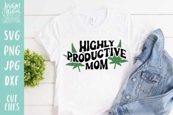 Highly Productive Mom SVG Cannabis SVG
