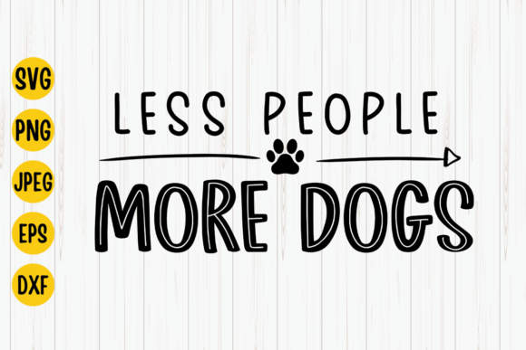 Less People More Dogs SVG for Crafts and Graphics
