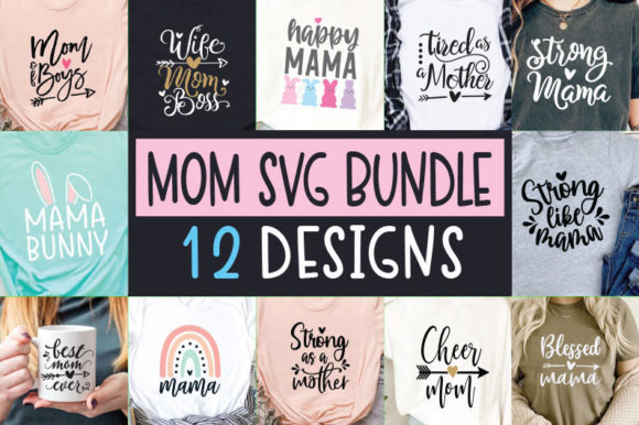 Mom SVG Bundle: Graphics & Crafts