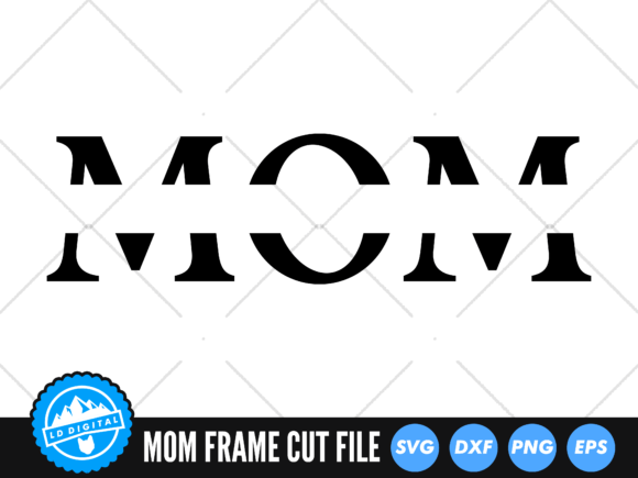 Mom SVG Mom Frame SVG Mothers Day
