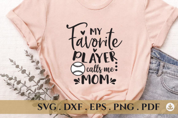 My Favorite Player Calls Me Mom Svg