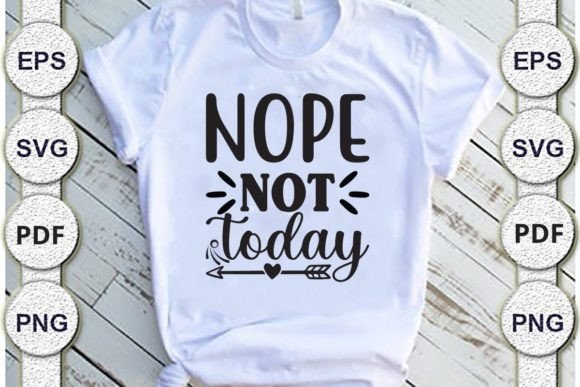 Nope Not Today Mom Svg Design: Graphics for Crafts & Small Business