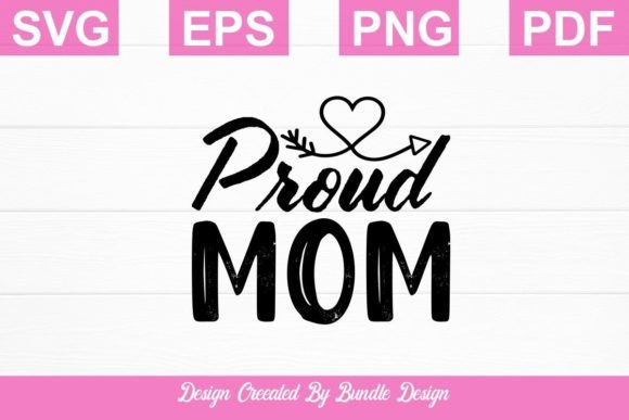 Proud Mom SVG T-shirt Design for Print