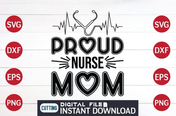 Proud Nurse Mom Svg File Design: Graphics and Crafts