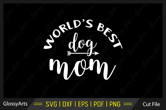 World's Best Dog Mom Svg Printable File: Graphics and Crafts