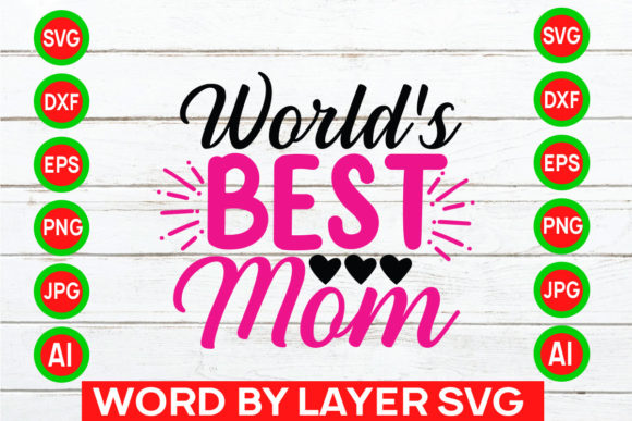 World's Best Mom Svg Cut File: Graphics for Crafts and Small Business Branding