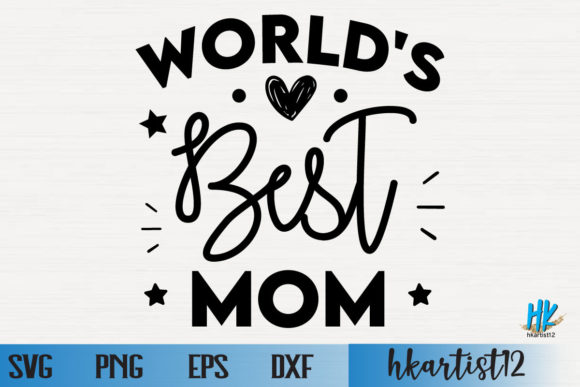 WORLD S BEST MOM SVG: Graphics and Crafts