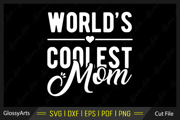 World's Coolest Mom Svg Printable File