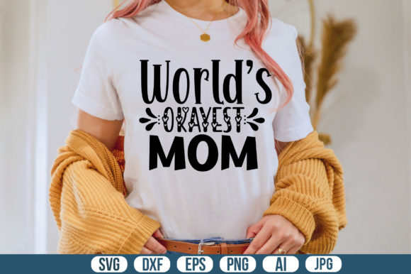 Worlds Okayest Mom Svg: Graphics and Crafts for Digital Sellers